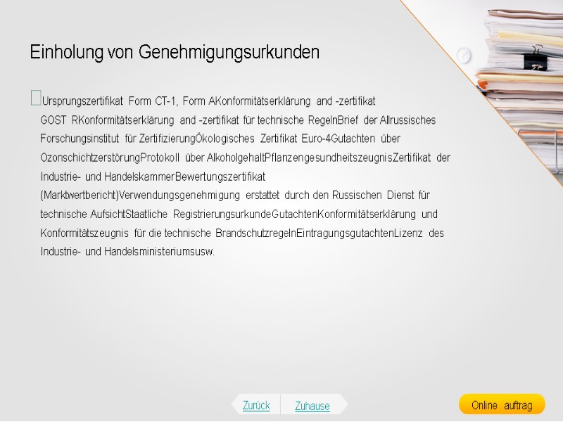 Einholung von Genehmigungsurkunden Ursprungszertifikat Form СТ-1, Form АKonformitätserklärung and -zertifikat GOST RKonformitätserklärung and -zertifikat